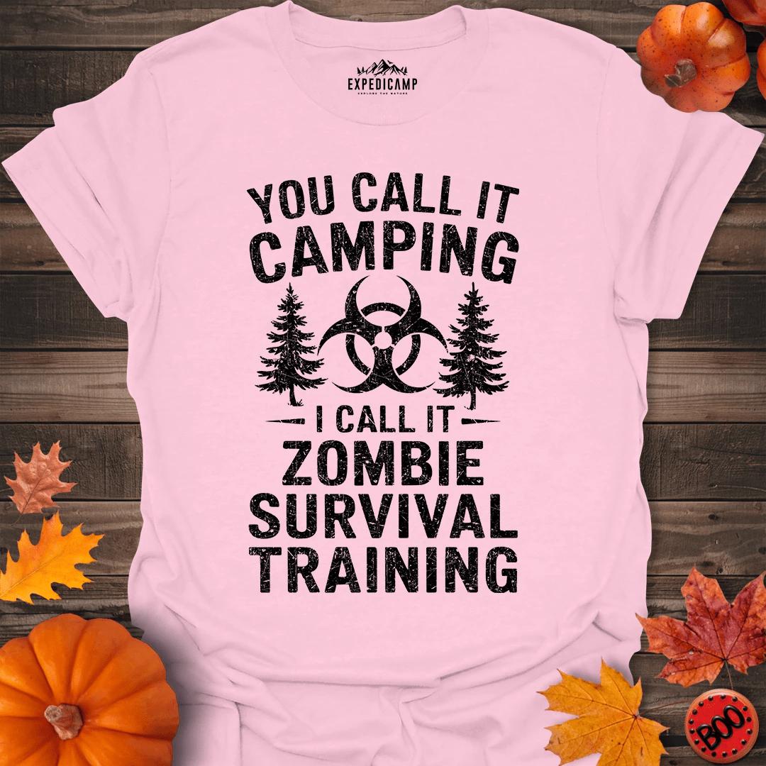 You Call It Camping I Call It Zombie Survival Training T-Shirt – Light Pink – Outdoor apparel for travel, hiking, camping, and nature lovers – ExpediCamp