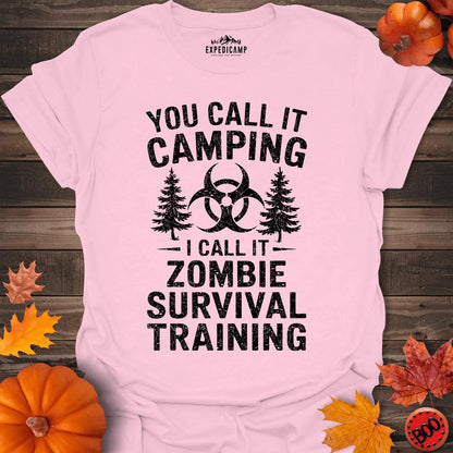 You Call It Camping I Call It Zombie Survival Training T-Shirt – Light Pink – Outdoor apparel for travel, hiking, camping, and nature lovers – ExpediCamp