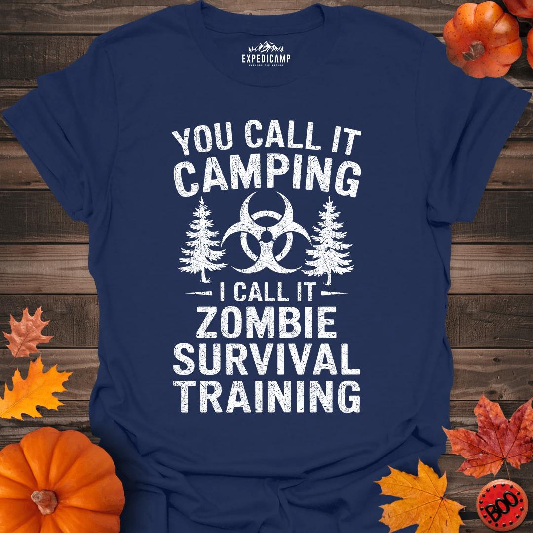 You Call It Camping I Call It Zombie Survival Training T-Shirt – Navy – Outdoor apparel for travel, hiking, camping, and nature lovers – ExpediCamp