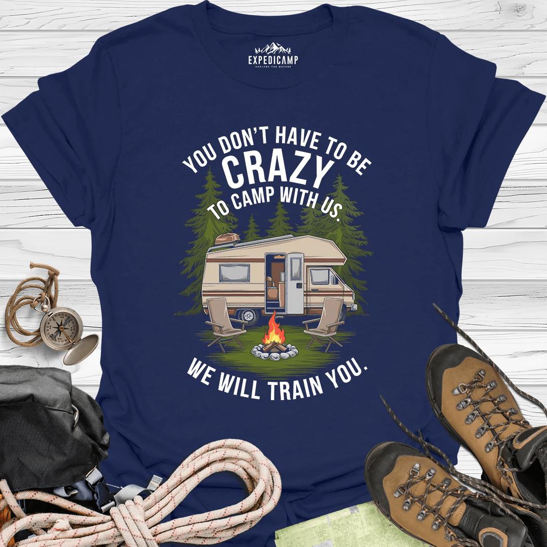 You Don't Have To Be Crazy T-Shirt – Navy – Outdoor apparel for travel, hiking, camping, and nature lovers – ExpediCamp